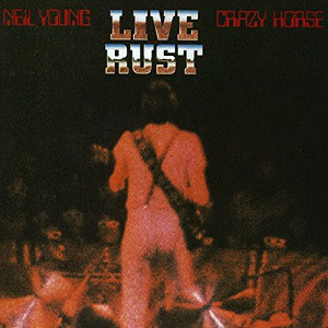 Neil Young & Crazy Horse - Live Rust (2xLP, Album, RE, RM)