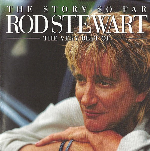 Rod Stewart - The Story So Far: The Very Best Of Rod Stewart (2xCD, Comp, RM)