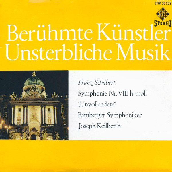 Joseph Keilberth, Bamberger Symphoniker, Franz Schubert - Symphonie Nr. VIII h-moll 
