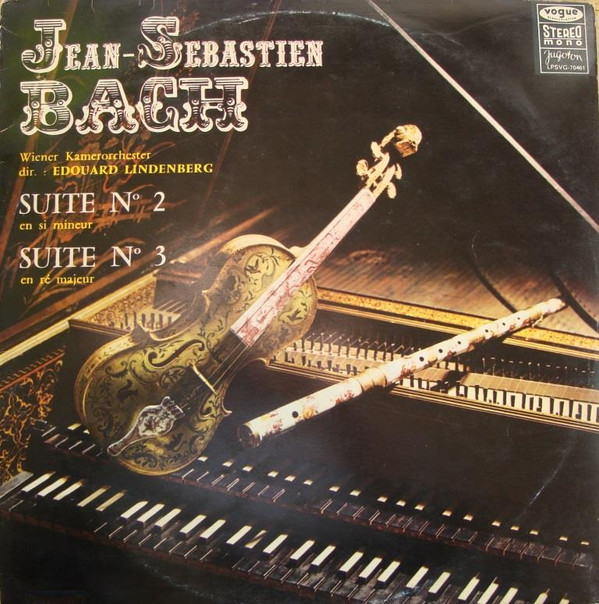 Jean-Sebastien Bach*, Wiener Kammerorchester, Edouard Lindenberg - Suite N° 2 En Si Mineur / Suite N° 3 En Ré Majeur (LP)