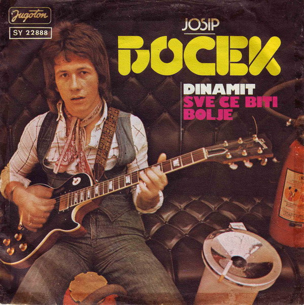 Josip Boček - Dinamit / Sve Će Biti Bolje (7