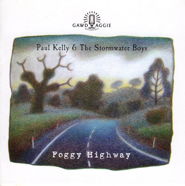 Paul Kelly & The Stormwater Boys - Foggy Highway (2xCD, Album, Ltd)