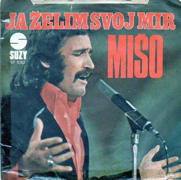 Mišo* - I Dođe Dan / Ja Želim Svoj Mir (7