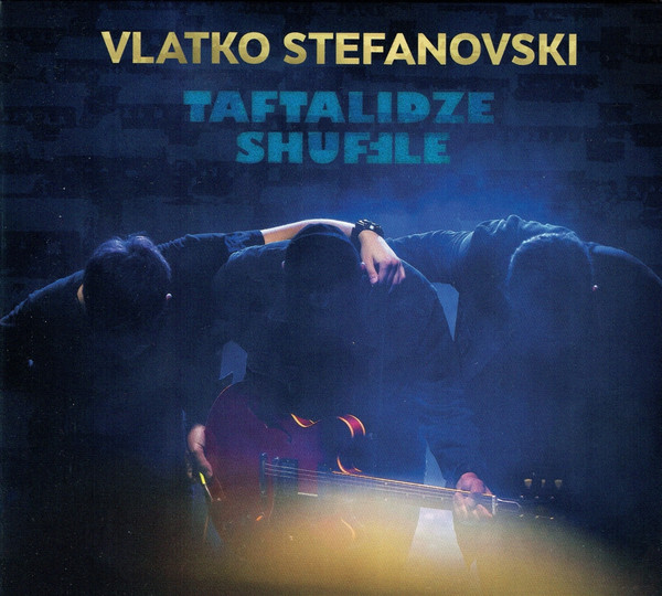 Vlatko Stefanovski - Taftalidze Shuffle (CD, Album)
