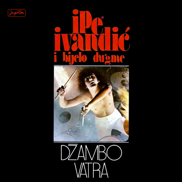 Ipe Ivandić I Bijelo Dugme - Džambo / Vatra (7