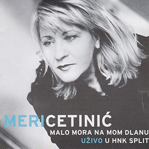 Meri Cetinić - Malo Mora Na Mom Dlanu Uživo U Hnk Split (CD, Album)