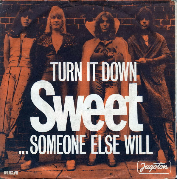 Sweet* - Turn It Down / ...Someone Else Will (7