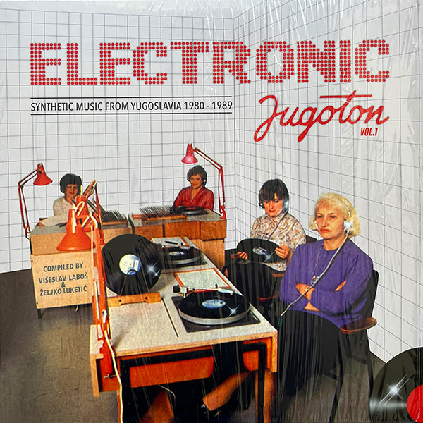 Various - Electronic Jugoton - Synthetic Music From Yugoslavia 1980-1989 Vol. 1 (2xLP, Comp)