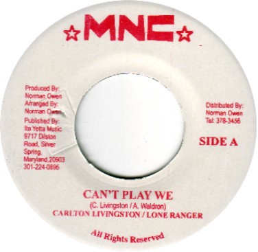 Carlton Livingston & Lone Ranger / Howard Cox - Can't Play We / Ruff Life (7