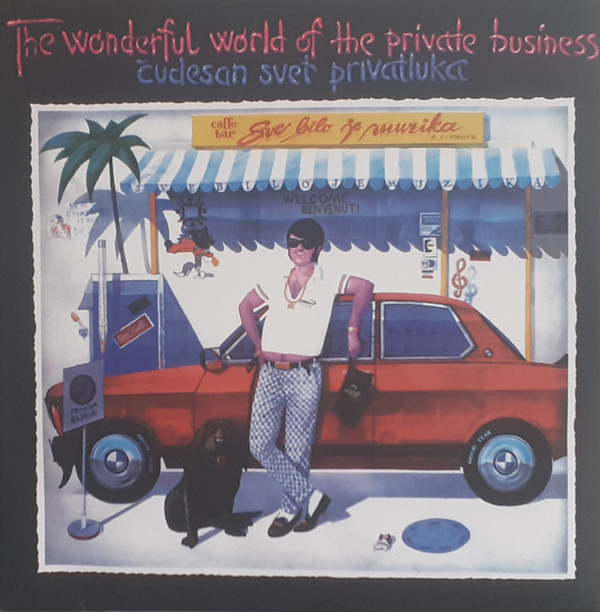 Elvis J. Kurtović - The Wonderful World Of The Private Business (Čudesan Svet Privatluka) (LP, RE, RM)