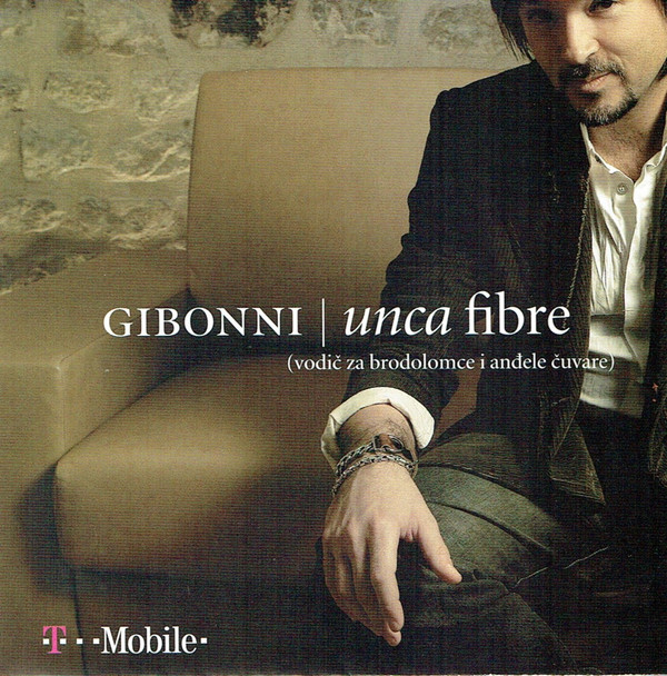 Gibonni* - Unca Fibre (Vodič Za Brodolomce I Anđele Čuvare) (CD, Album)