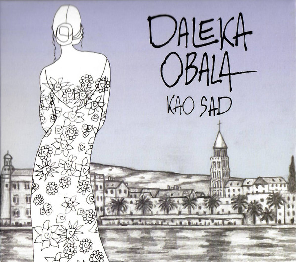 Daleka Obala - Kao Sad (CD, Album, dig)