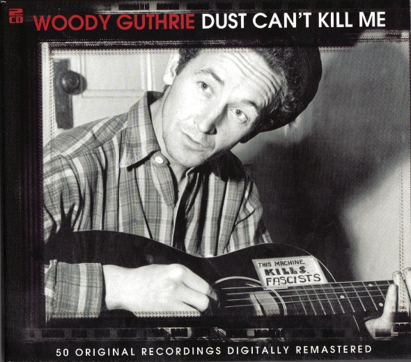 Woody Guthrie - Dust Can't Kill Me (2xCD, Comp, RM)