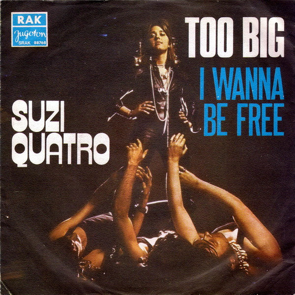Suzi Quatro - Too Big / I Wanna Be Free (7
