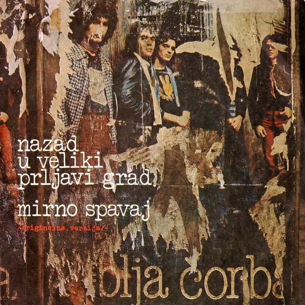 Riblja Čorba - Nazad U Veliki Prljavi Grad / Mirno Spavaj (7