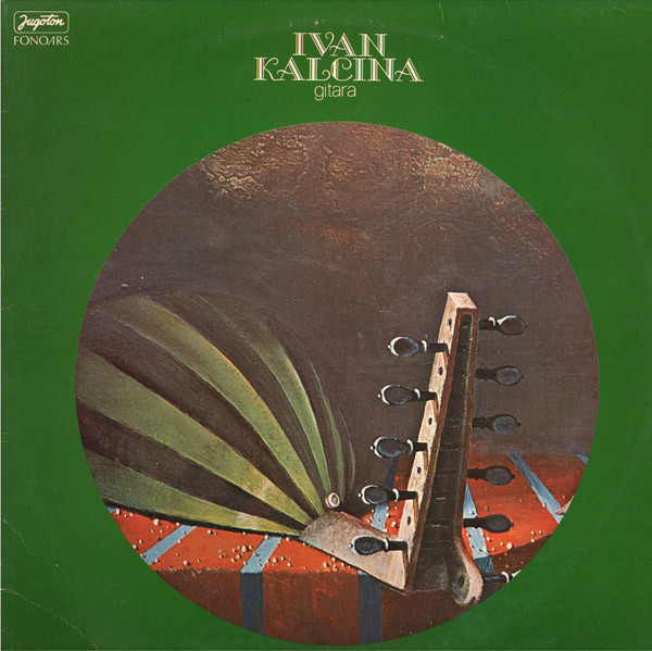 Ivan Kalcina - Gitara (LP, Album)