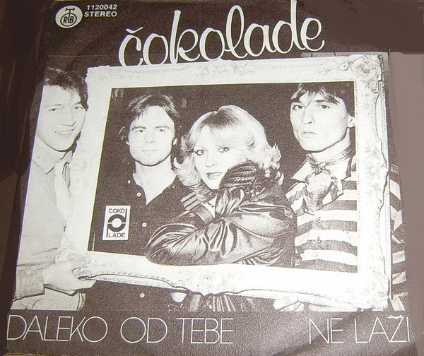 Čokolade - Daleko Od Tebe / Ne Laži (7