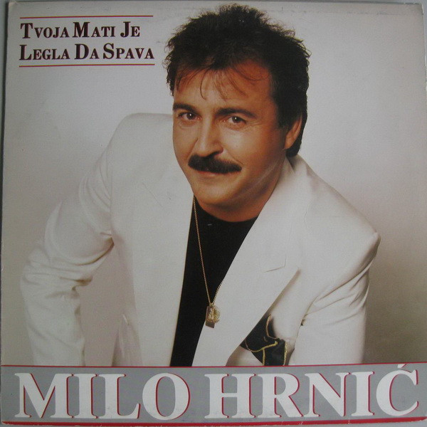 Milo Hrnić - Tvoja Mati Je Legla Da Spava (LP, Album)