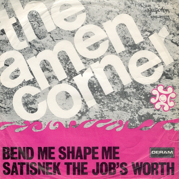 The Amen Corner* - Bend Me Shape Me / Satisnek The Job's Worth (7