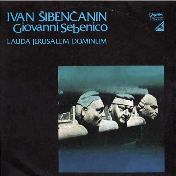 Ivan Šibenčanin / Giovanni Sebenico* - Lauda Jerusalem Dominum (LP, Album)
