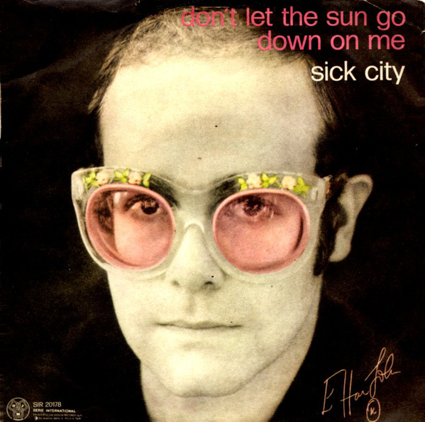 Elton John - Don't Let The Sun Go Down On Me / Sick City (7