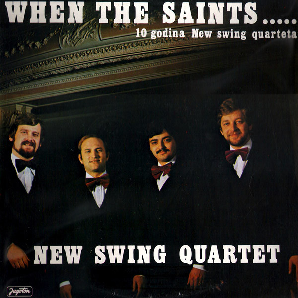 New Swing Quartet - When The Saints..... 10 Godina New Swing Quarteta (LP, Album, Gat)