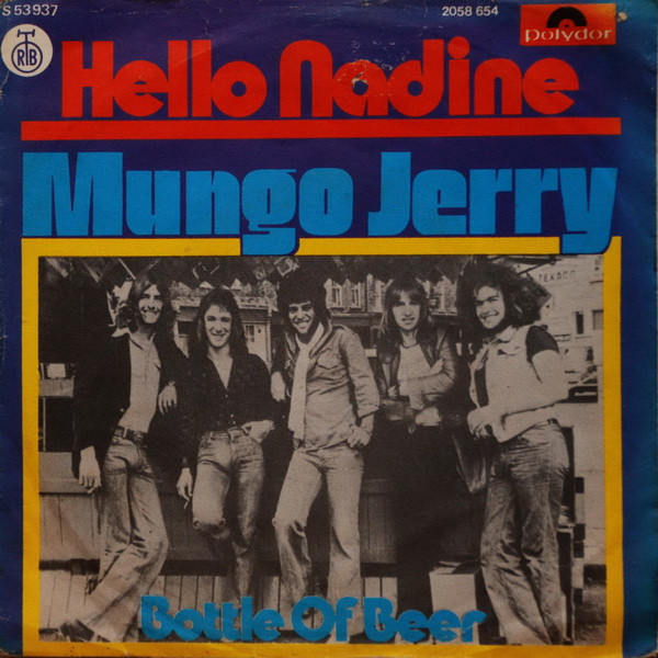 Mungo Jerry - Hello Nadine / Bottle Of Beer (7