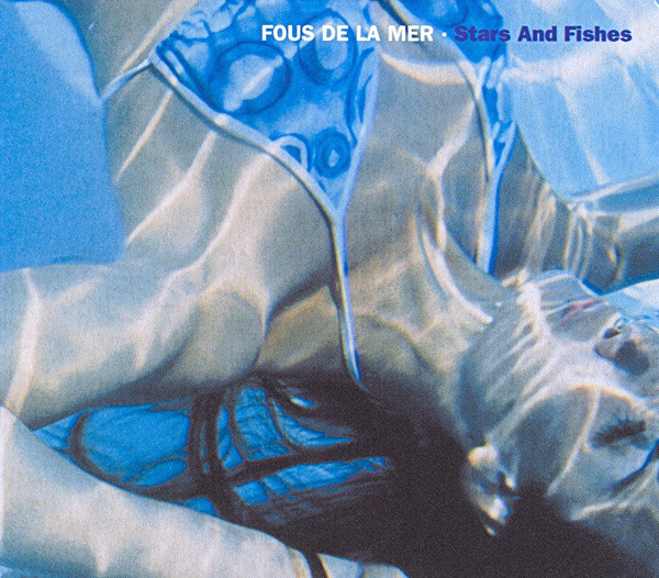 Fous De La Mer - Stars And Fishes (CD, Album)