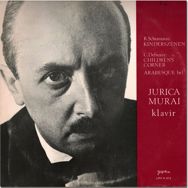 Jurica Murai - R.Schumann*, C.Debussy* - Kinderszenen / Children's Corner / Arabesque Br.1 (LP, Album)