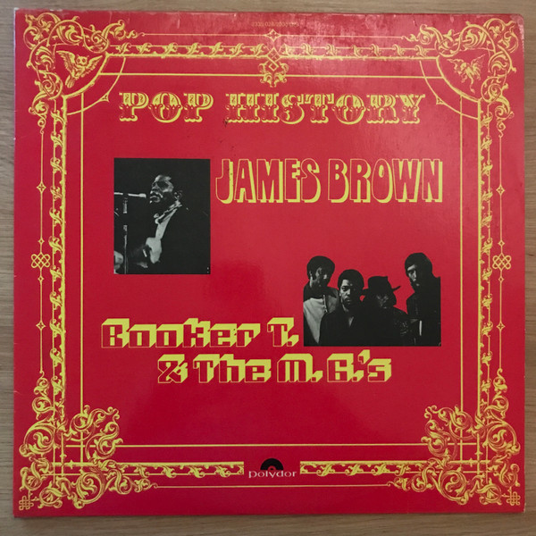 James Brown / Booker T. & The M.G.'s* - Pop History (2xLP, Comp)