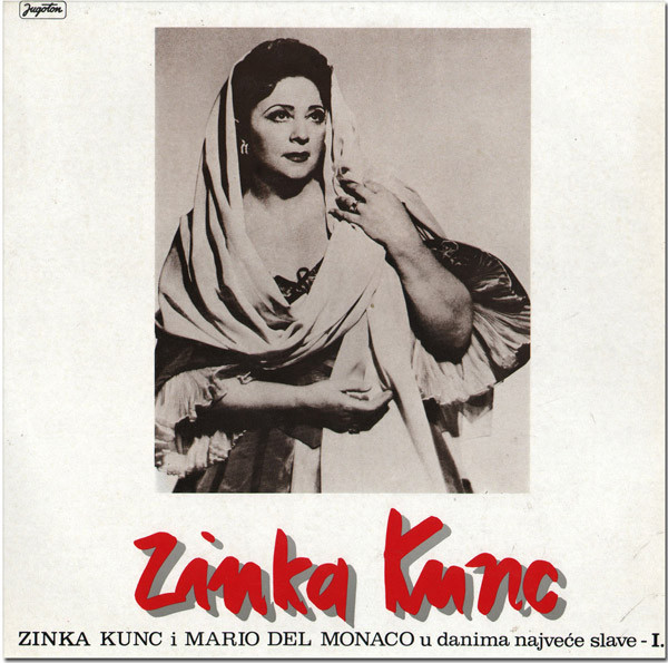 Zinka Kunc* - Zinka Kunc I Mario Del Monaco U Danima Najveće Slave - I. (LP, Comp)