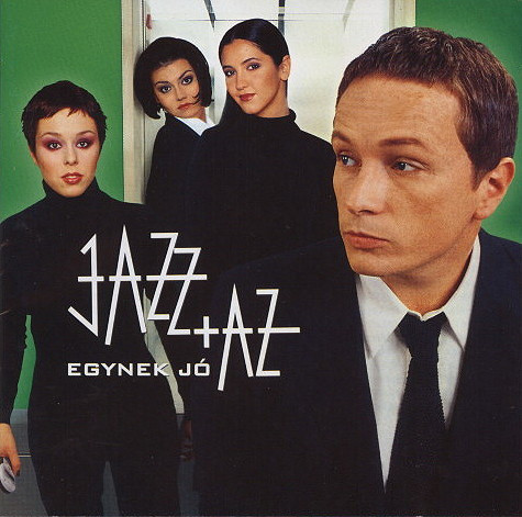 Jazz+Az - Egynek Jó (CD, Album)