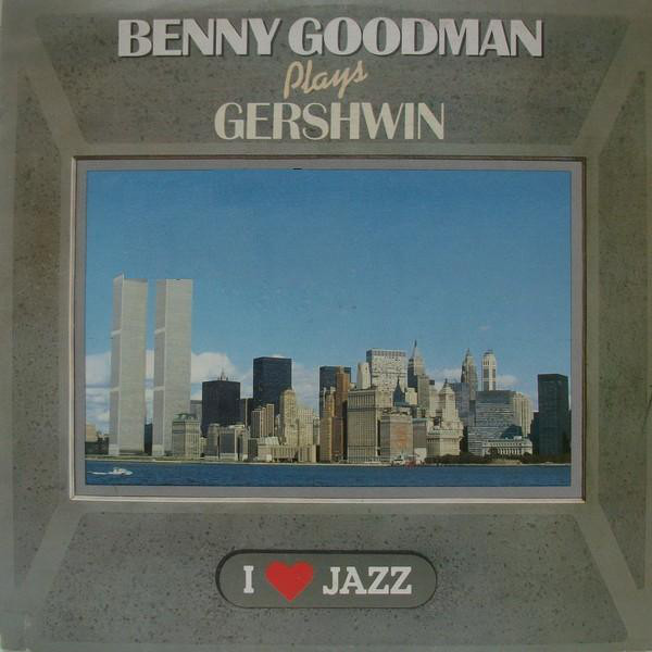Benny Goodman - I Got Rhythm - Benny Goodman Plays Gershwin (LP, Comp, Mono)