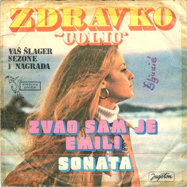 Zdravko Čolić - Zvao Sam Je Emili / Sonata (7