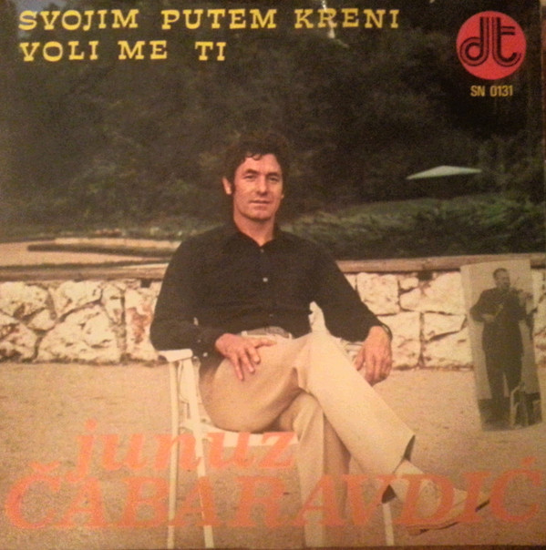 Junuz Čabaravdić - Svojim Putem Kreni / Voli Me Ti (7