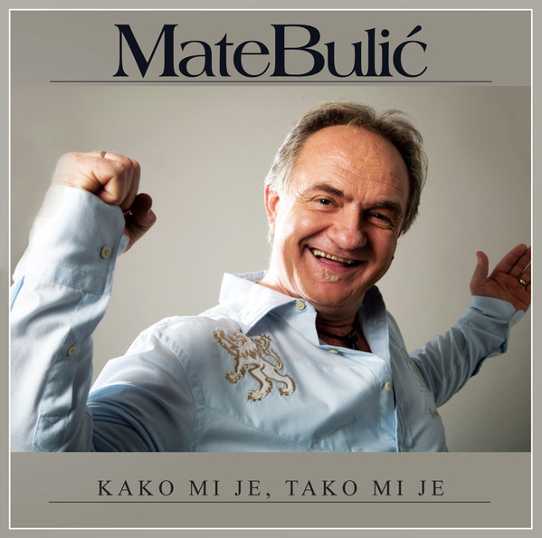 Mate Bulić* - Kako Mi Je, Tako Mi Je (CD, Album)