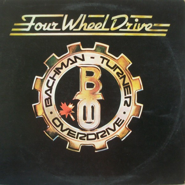 Bachman-Turner Overdrive - Four Wheel Drive (LP, Album, Gat)