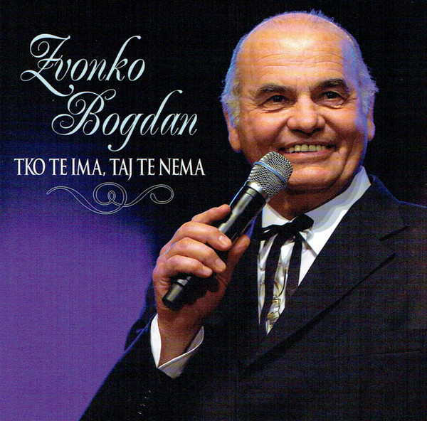 Zvonko Bogdan - Tko Te Ima, Taj Te Nema (CD, Album)