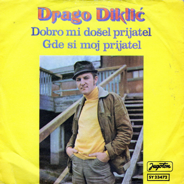 Drago Diklić - Dobro Mi Došel Prijatel (7