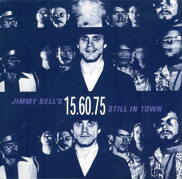 15.60.75* - Jimmy Bell's Still In Town (CD, Album, RE)