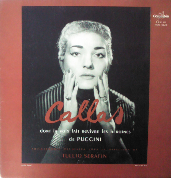 Callas*, Philharmonia Orchestra Sous La Direction De Tullio Serafin - Callas Dont La Voix Fait Revivre Les Héroïnes De Puccini (LP, Mono, RE, RP)