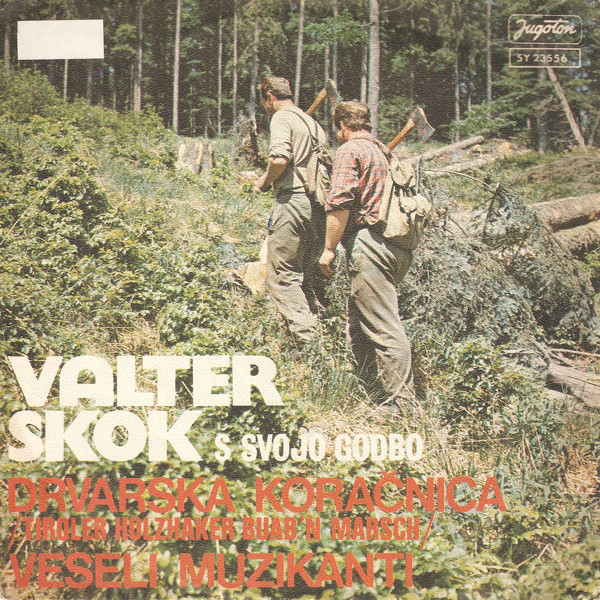 Valter Skok S Svojo Godbo* - Drvarska Koračnica / Tiroler Holzhaker Buab`N Marsch (7