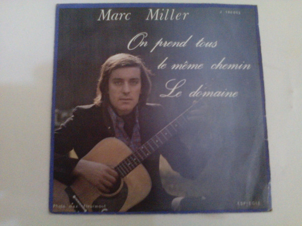 Marc Miller (9) - On Prend Tous Le Même Chemin / Le Domaine (7