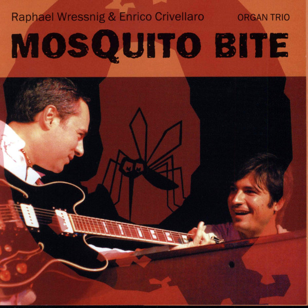 Raphael Wressnig & Enrico Crivellaro Organ Trio - Mosquito Bite (CD, Album)
