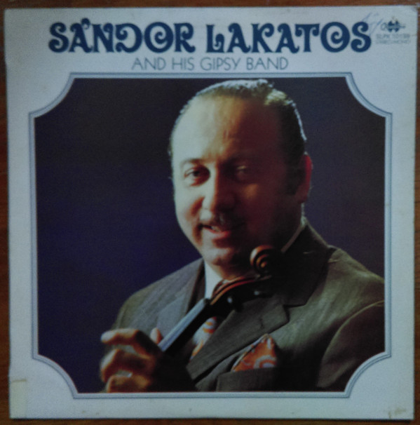 Sándor Lakatos And His Gipsy Band - Sándor Lakatos And His Gipsy Band (LP, Comp)